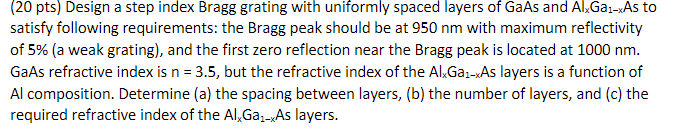  (20 pts) Design a step index Bragg grating with uniformly spaced