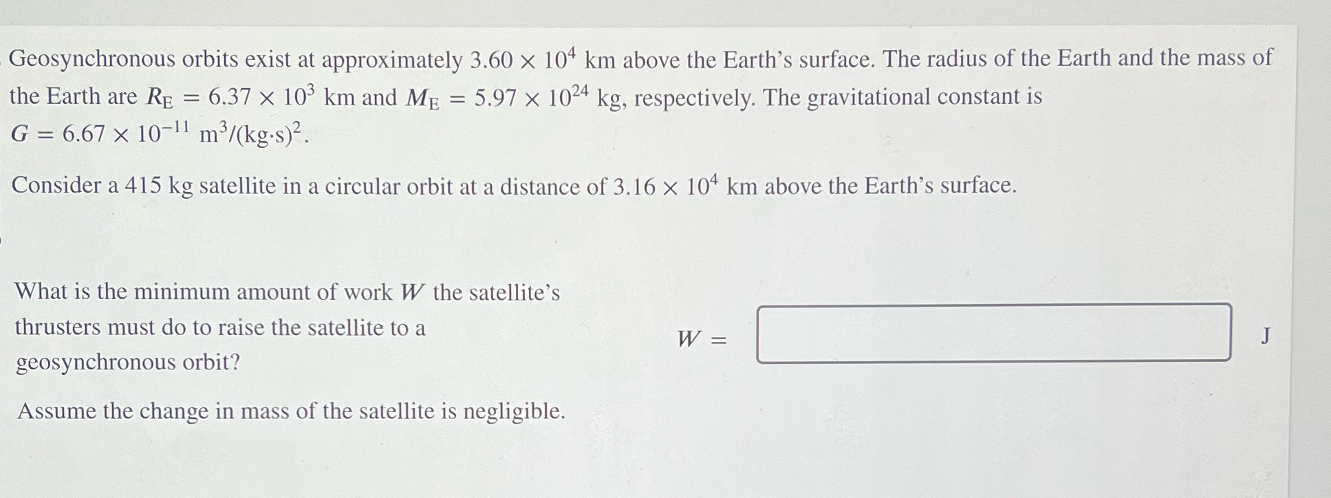  . Geosynchronous orbits exist at approximately 3.60 x 10'1 km above
