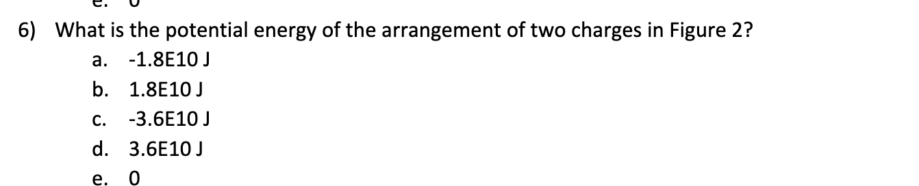 are given6- B8-C9-B10-E11-B 6) What is the potential energy of the arrangement