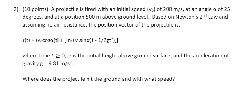 is: r(t) = (vocosa)ti + [(ro+vesina)t - 1/2gt?)]j where time t =