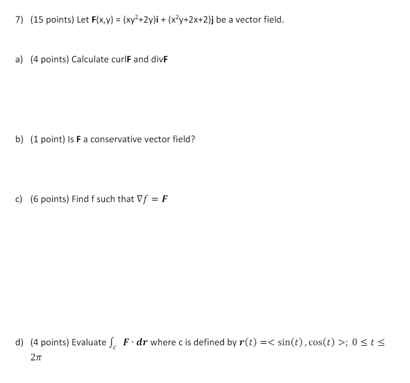 + 2xy? be a potential function. a) (4 points) Find the gradient