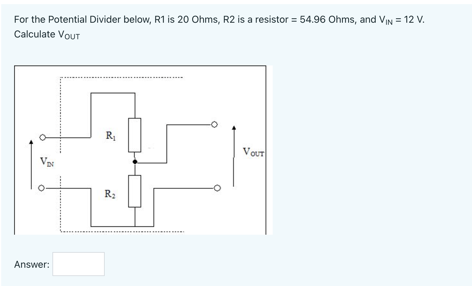 answer in pF Answer: For the Potential Divider below, R1 is 20
