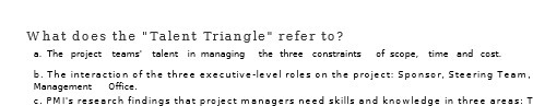 What does the "Talent Triangle" refer to? a. The project teams"