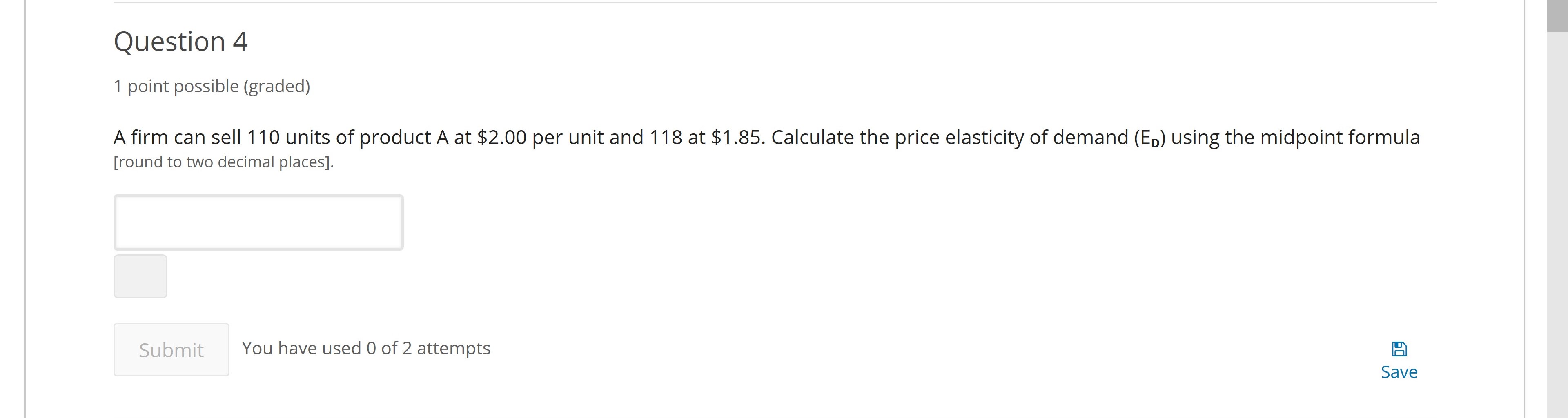 what is the answer? Question 4 1 point possible (graded) A firm