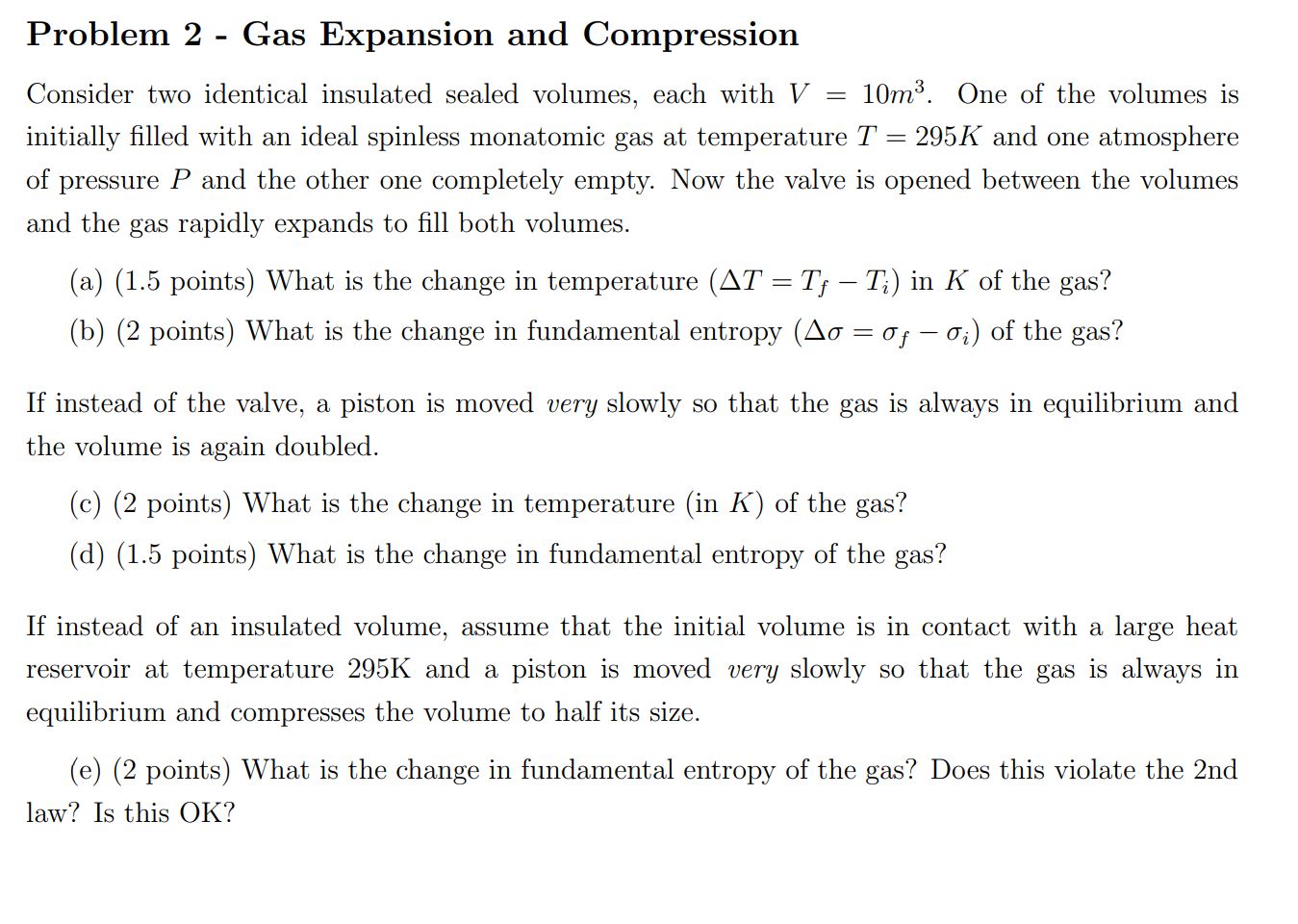Problem 2 - Gas Expansion and Compression Consider two identical insulated