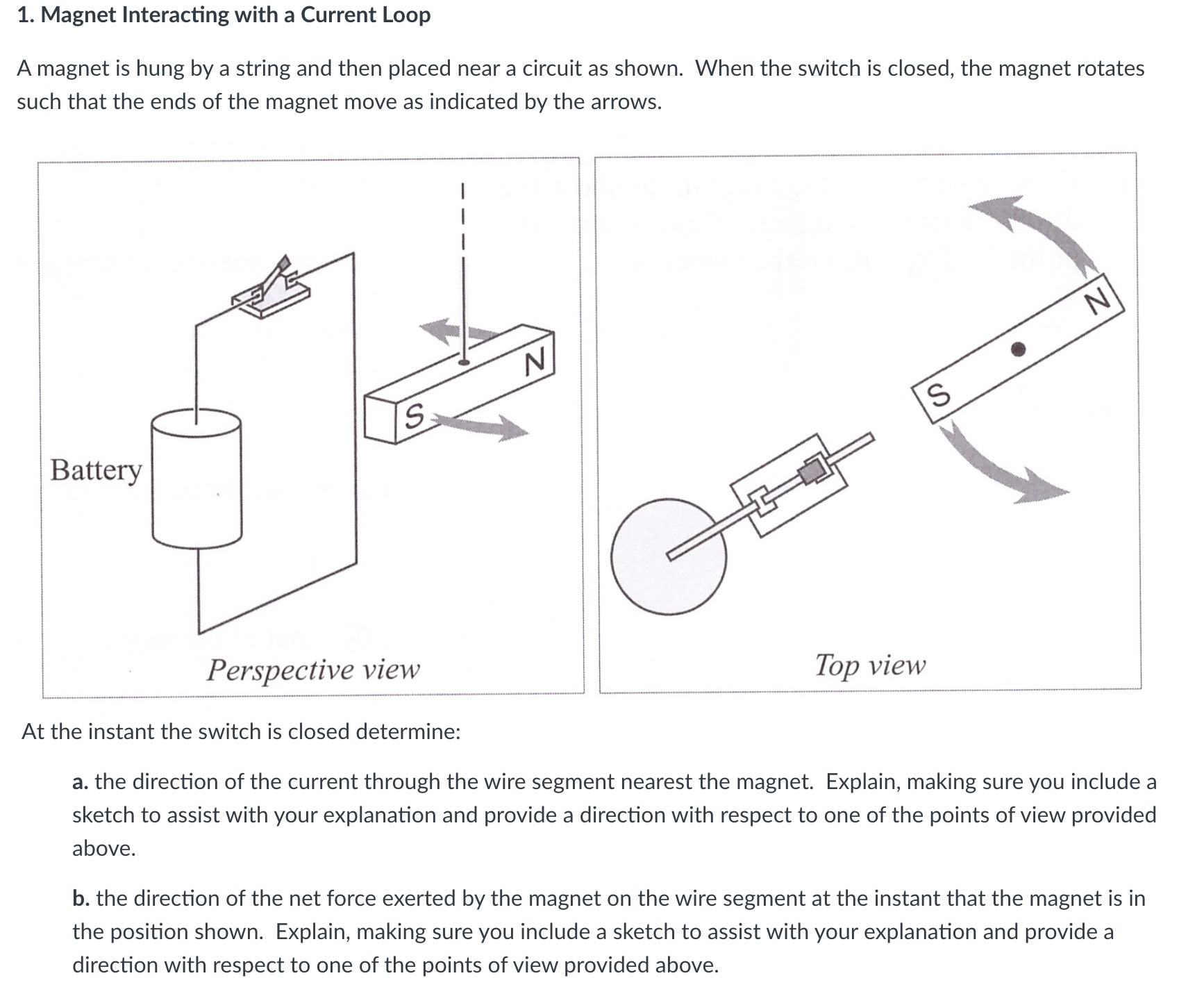  1. Magnet Interacting with a Current Loop A magnet is hung