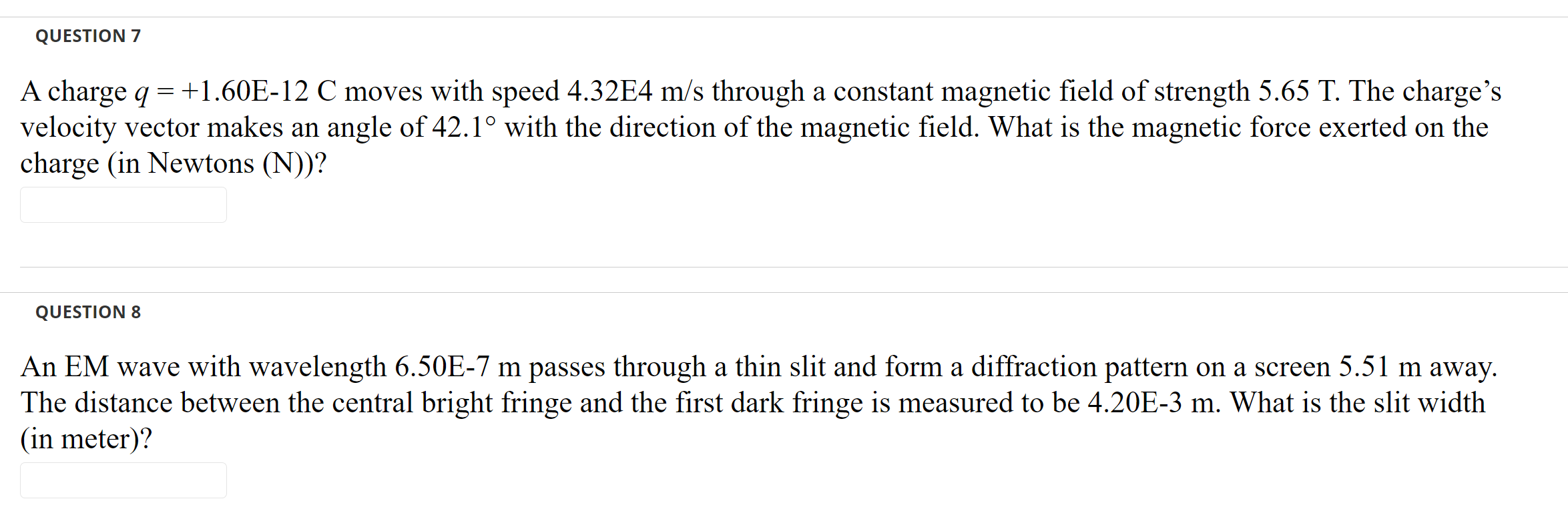 QUESTION 7 A charge q = +1.60E-12 C moves with speed