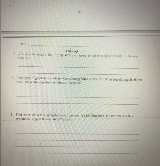 centripetal force and velocity. Pre-lab Questions 1. What will happen to the
