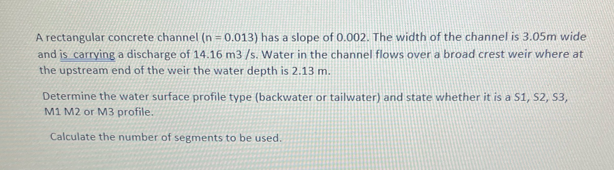  A rectangular concrete channel (n = 0.013) has a slope of