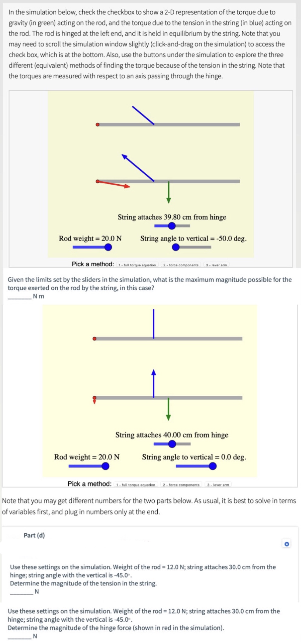 end, and it is held in equilibrium by the string. Note that