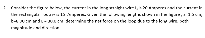  2. Consider the figure below, the current in the long straight