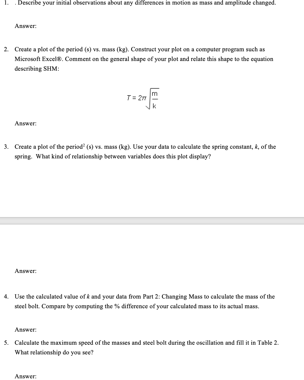 2 Trial 3 Amplitude (cm) Uncertainty Period (s) Times (s) Times (s)