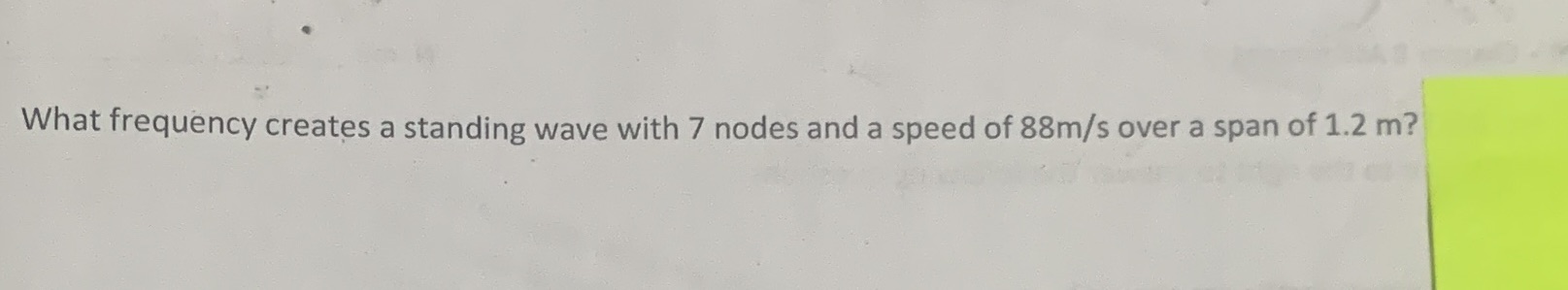  What frequency creates a standing wave with 7 nodes and a