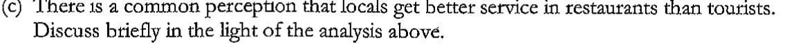 in restaurants than tourists. Discuss briefly in the light of the analysis