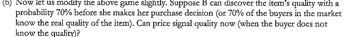 can discover the item's quality with a probability 70% before she makes