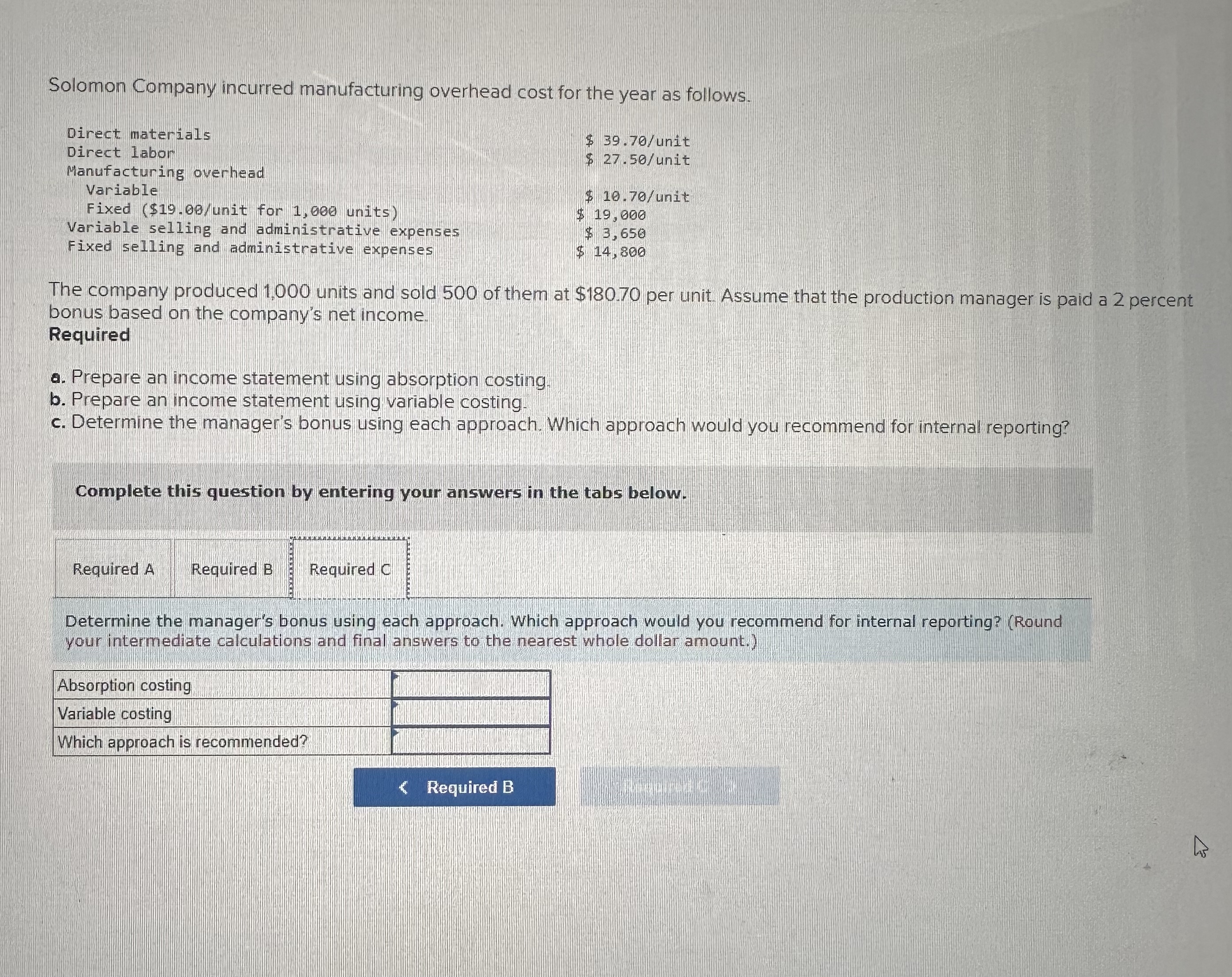 B Required C Prepare an income statement using absorption costing. SOLOMON COMPANY