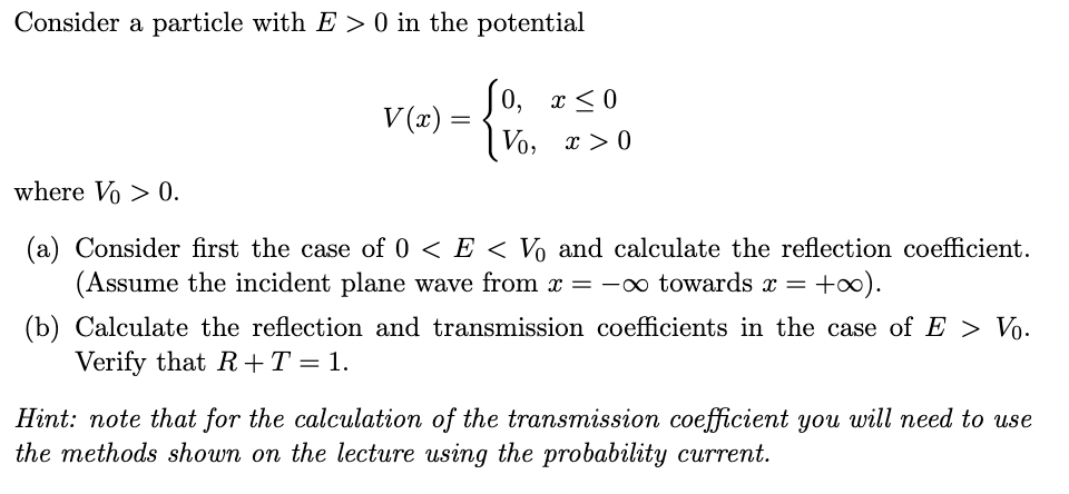  Consider a particle with E > 0 in the potential V(x)