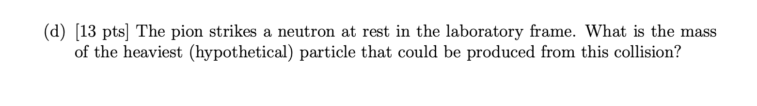 magnitude of the spatial momentum of the pion? (b) [4 pts] What