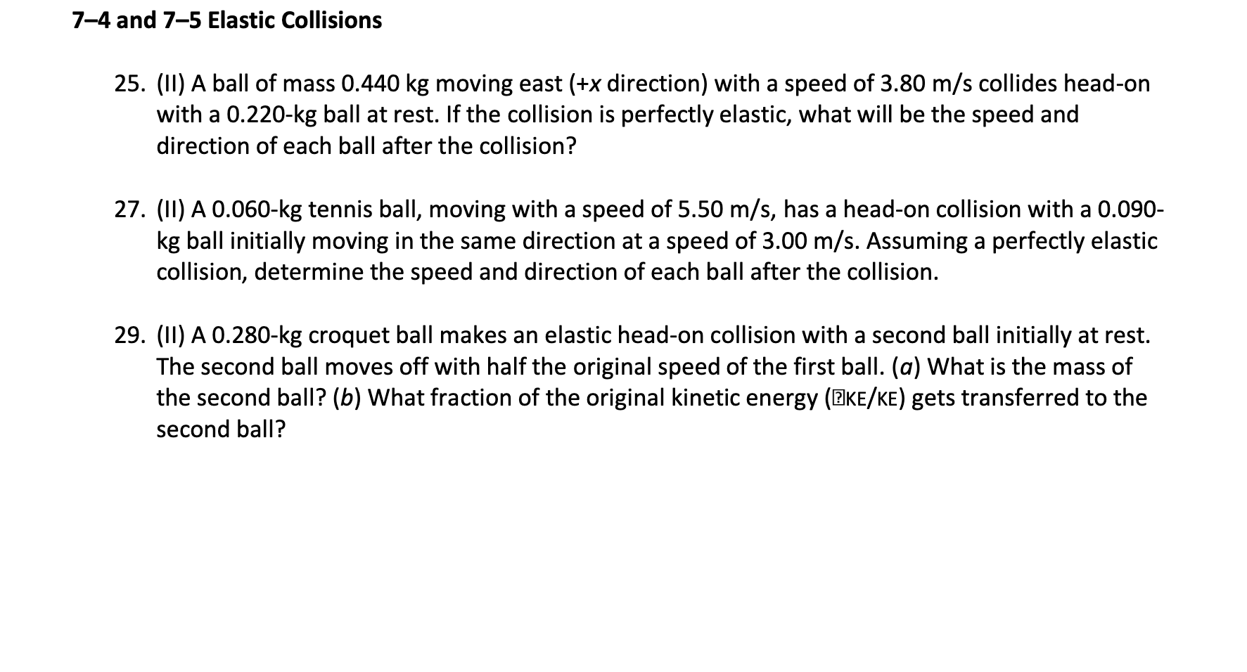 a 0.220-kg ball at rest. If the collision is perfectly elastic, what