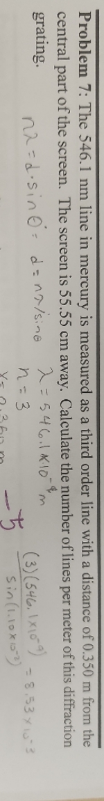 please help Problem 7: The 546.1 nm line in mercury is measured