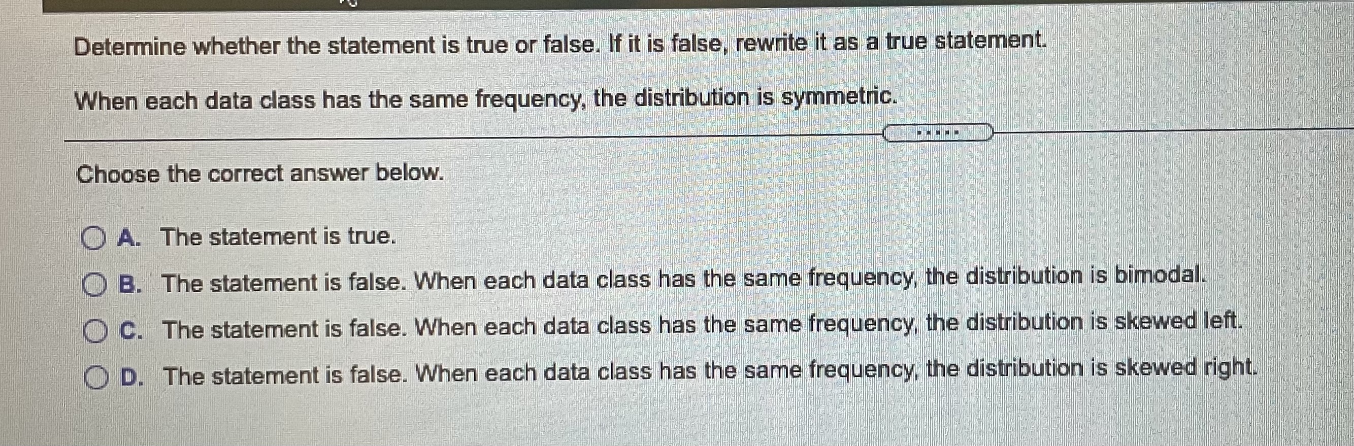 false, rewrite it as a true statement. When each data class has