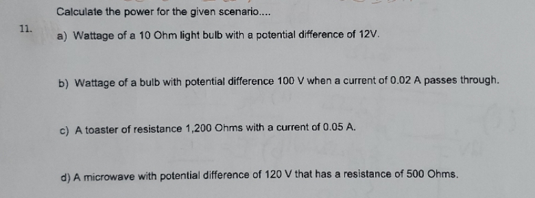 please help answer a,b,c and d Calculate the power for the given