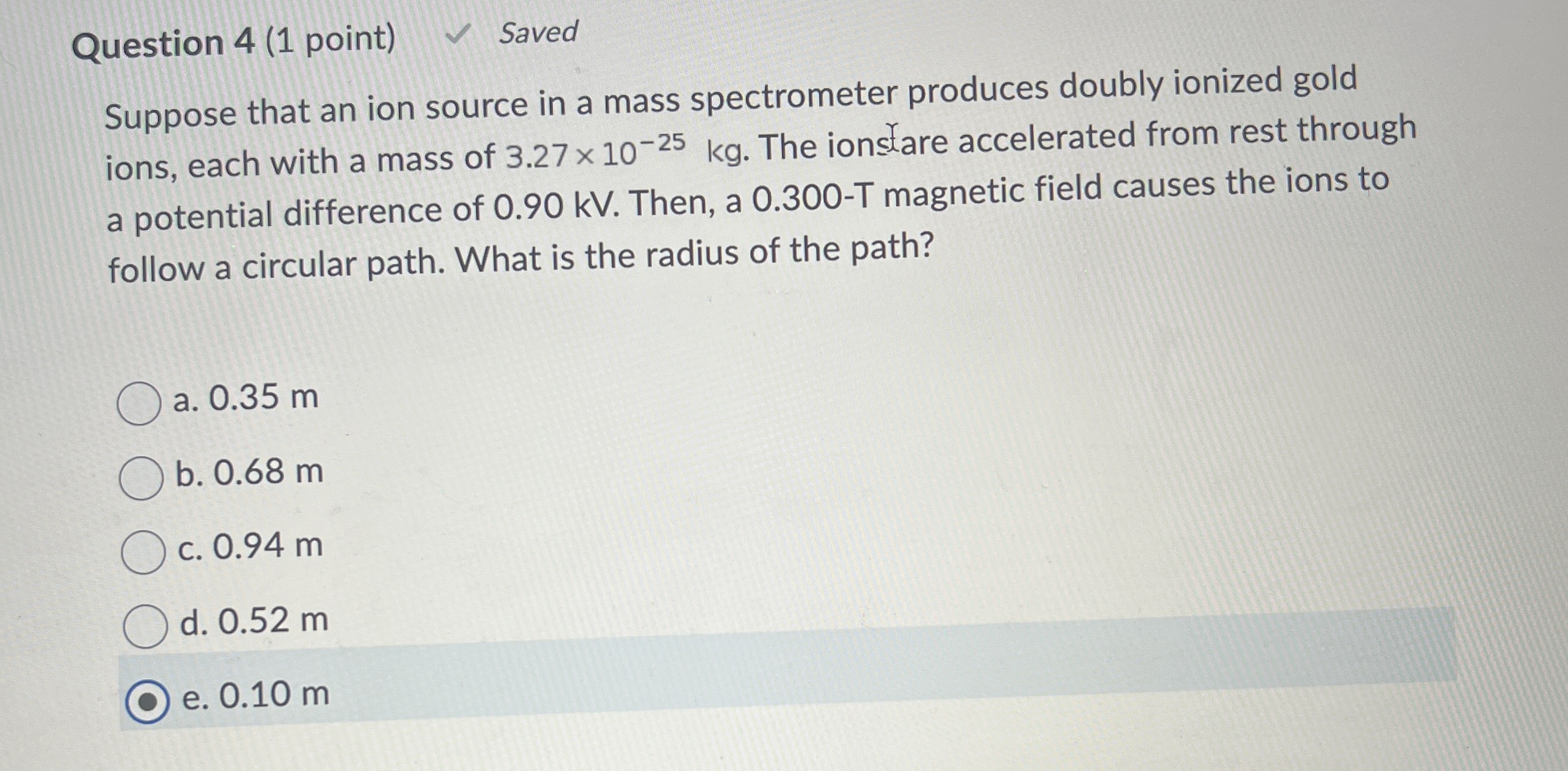 of 3.27 x 10-25 kg. The ionsfare accelerated from rest through a