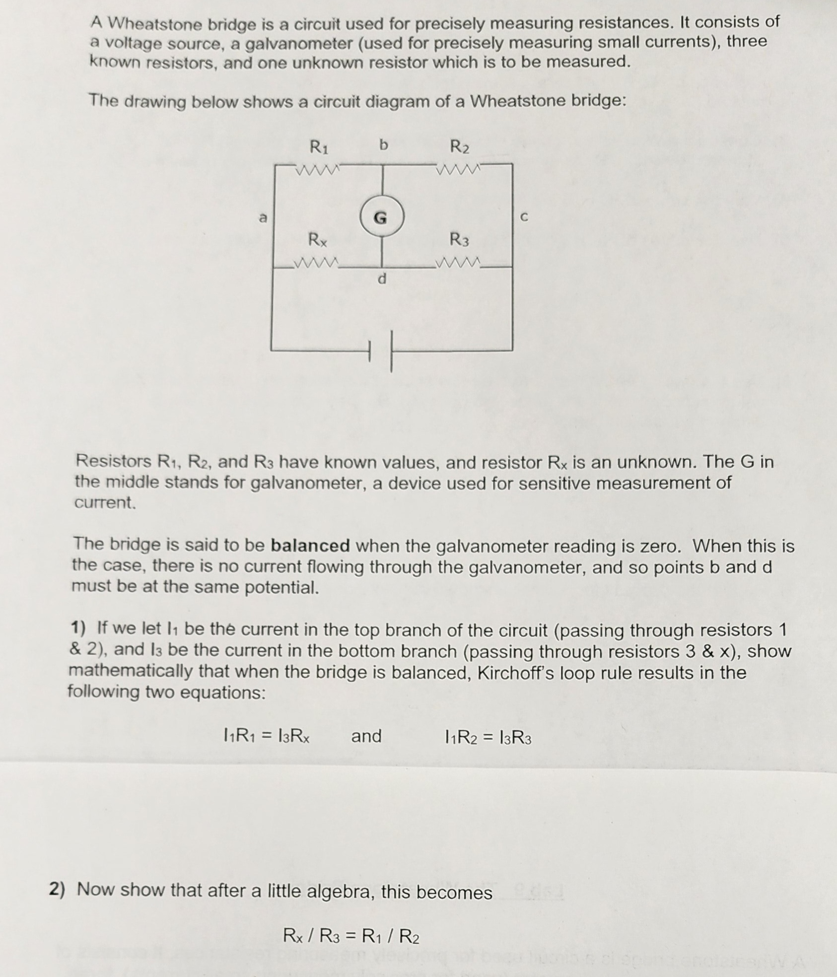 it consists of a voltage source. a galvanometer (used for precisely measuring
