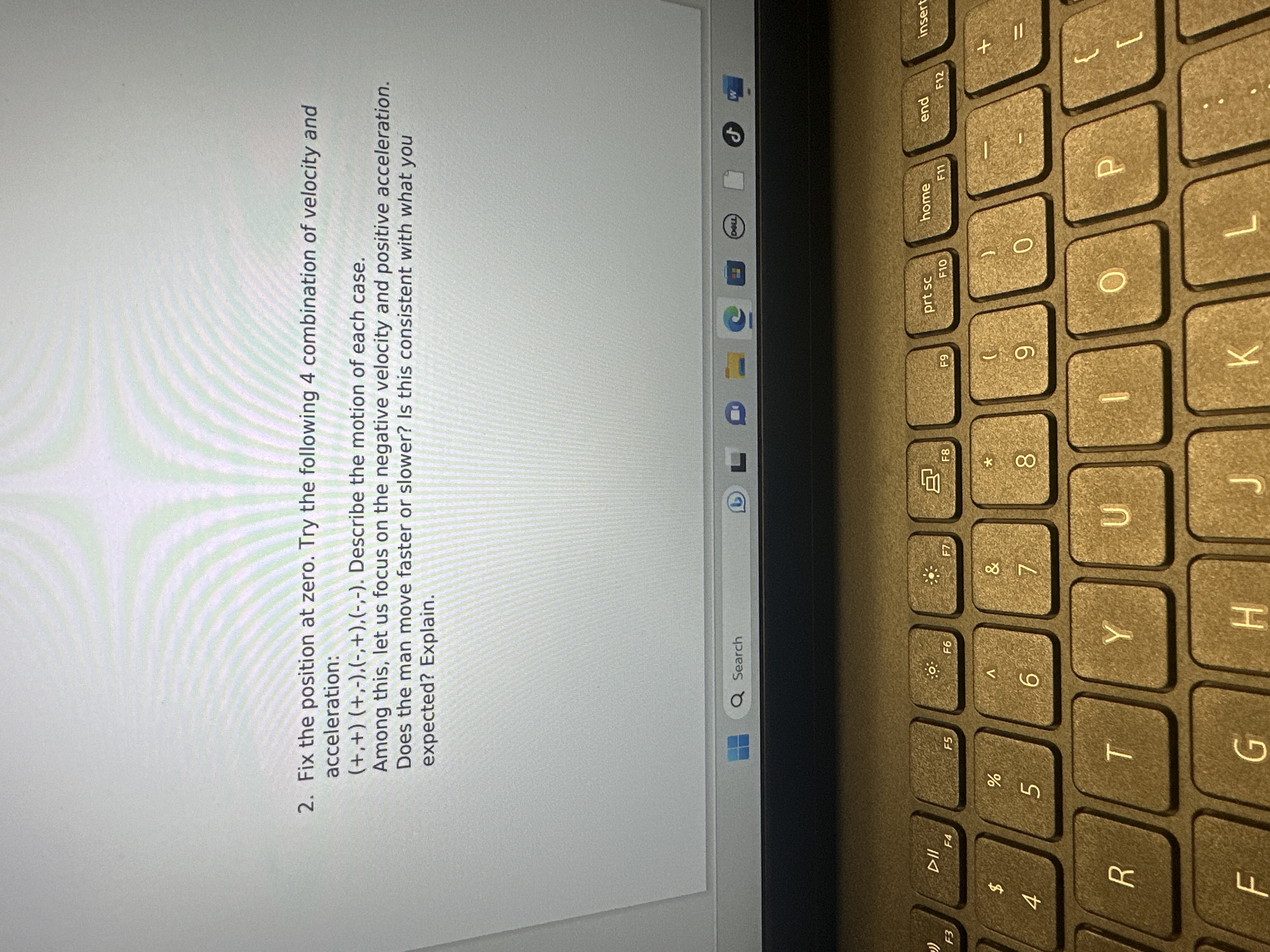 of velocity and acceleration: (+.+) (+.-).(-,+),(-,-). Describe the motion of each case.