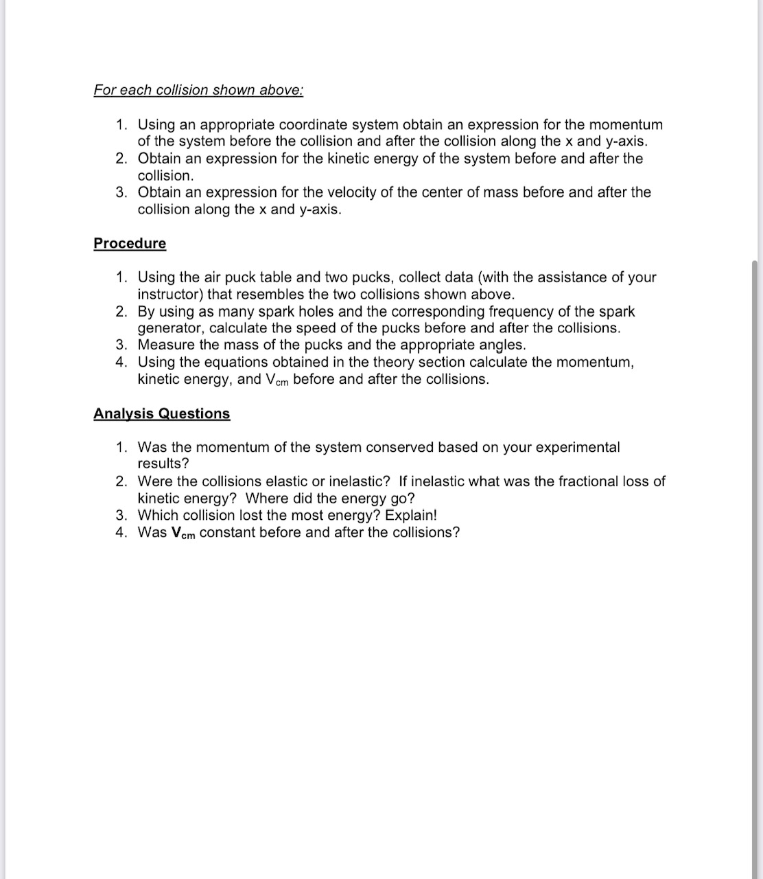 the Law of Conservation of Momentum. 2. Determine if a collision is