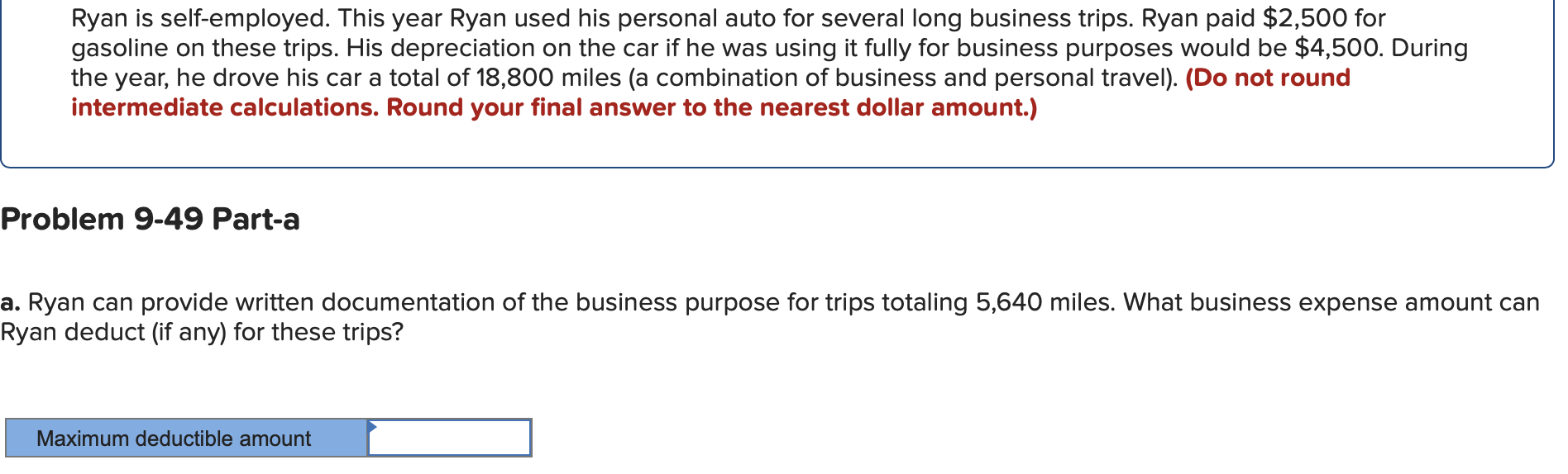 his personal auto for several long business trips. Ryan paid $2,500 for