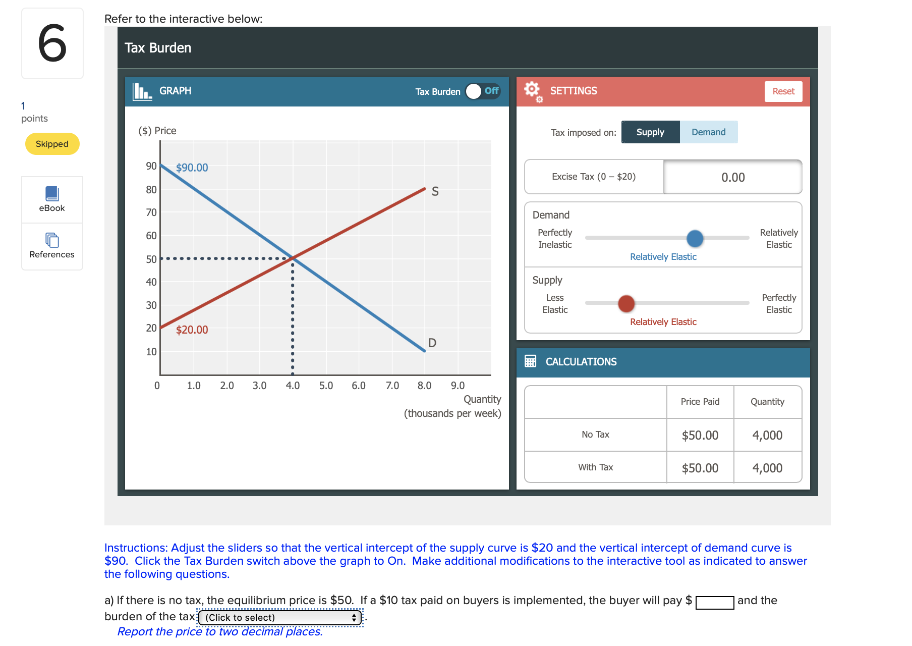 Price Tax imposed on: Supply Demand 90 $90.00 Excise Tax (0 -