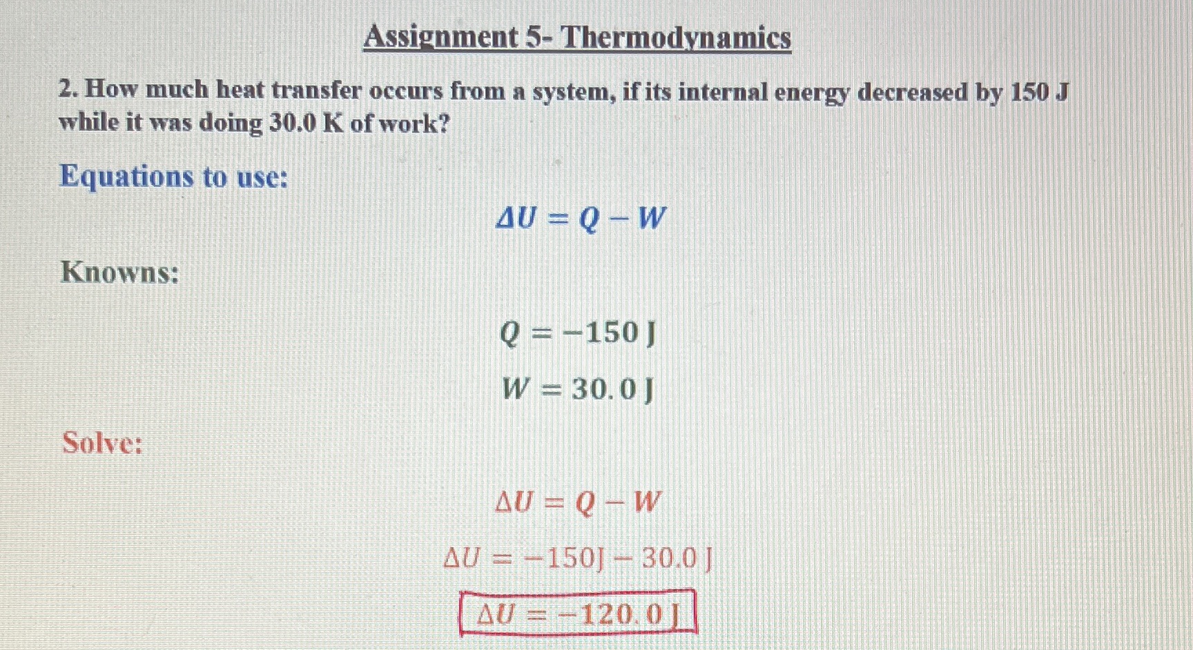 Does this seem correct? If not, please correct. Assignment 5-Thermodynamics 2. How
