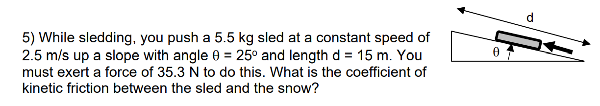 a constant speed of *'-\\. 2.5 m/s up a slope with angle