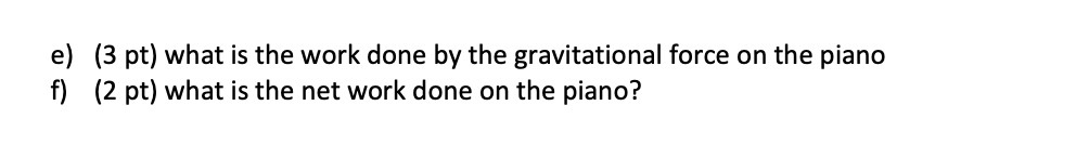  e) (3 pt] what is the work done by the gravitational