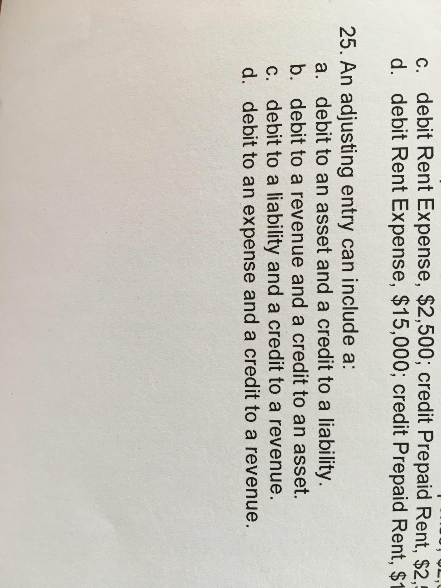 What can an adjusting entry include? c. debit Rent Expense, $2,500; credit