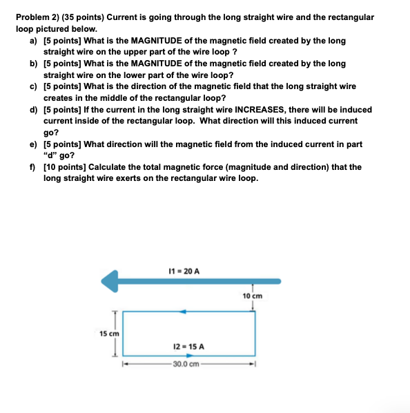 wire and the rectangular loop pictured below. a) [5 points] What is