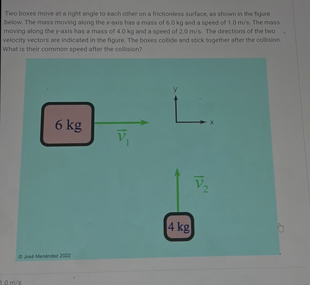 ANSWER ASAP Two boxes move at a right angle to each other