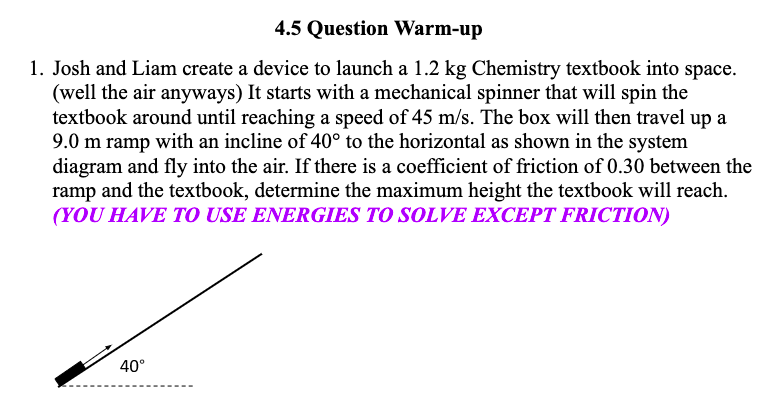  4.5 Question Warm-up 1. Josh and Liam create a device to