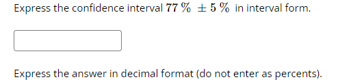 confidence interval. Give your answers to three decimals. 