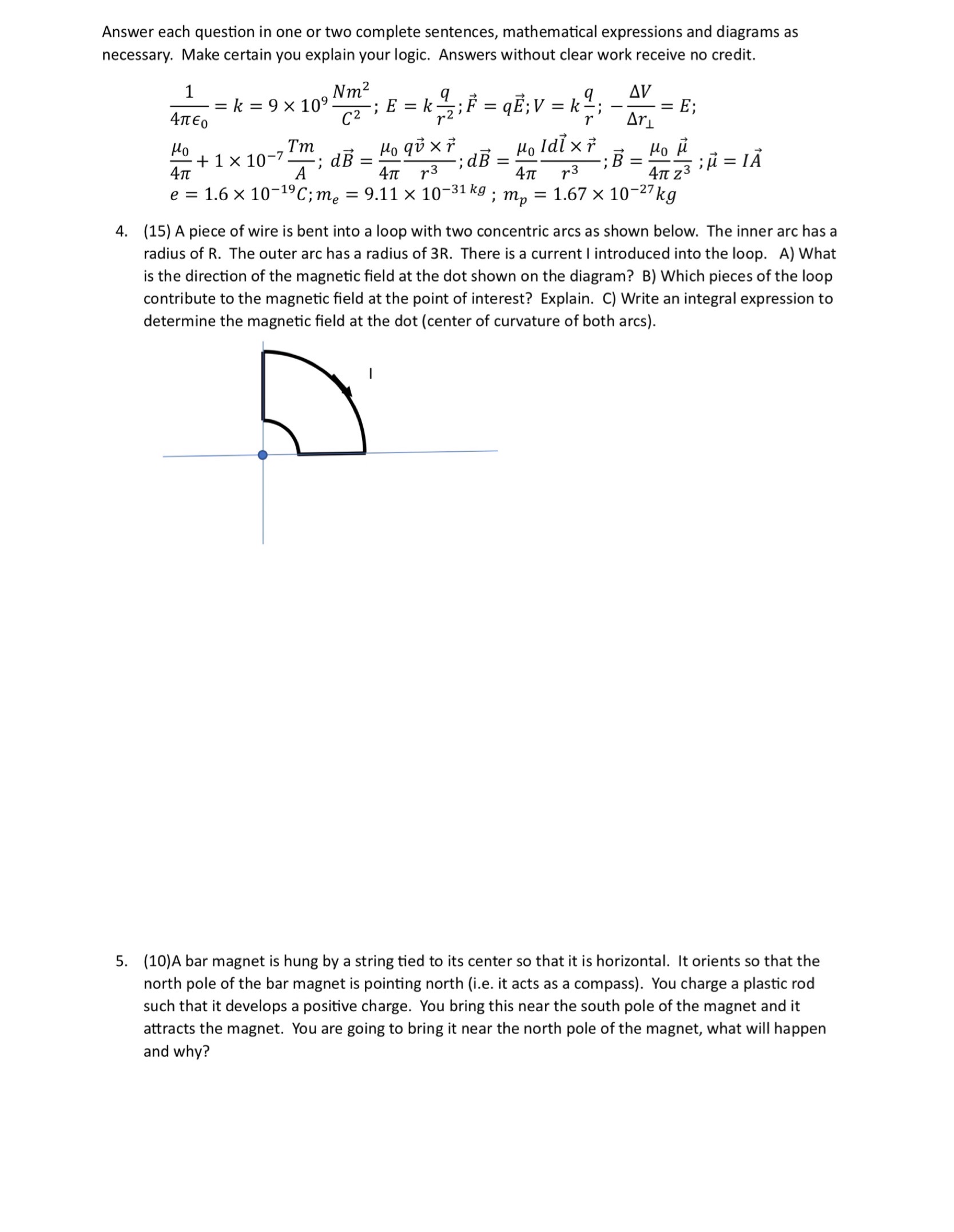 and diagrams as necessary. Make certain you explain your logic. Answers without
