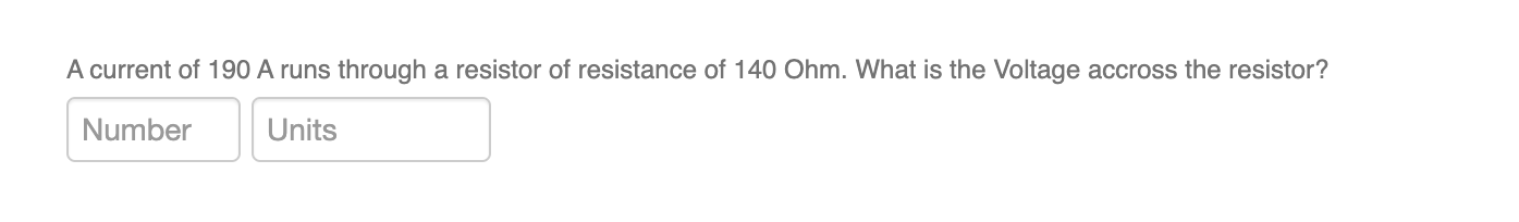 through a resistor of resistance of 140 Ohm. What is the Voltage