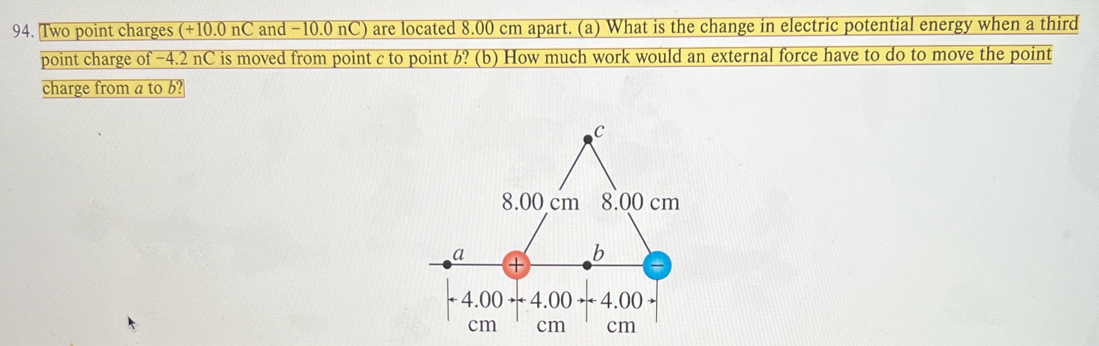 94. Two point charges (+ 10.0 nC and -10.0 nC) are