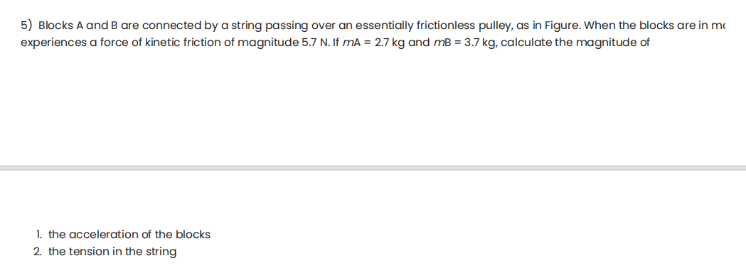  5) Blocks A and B are connected by a string passing