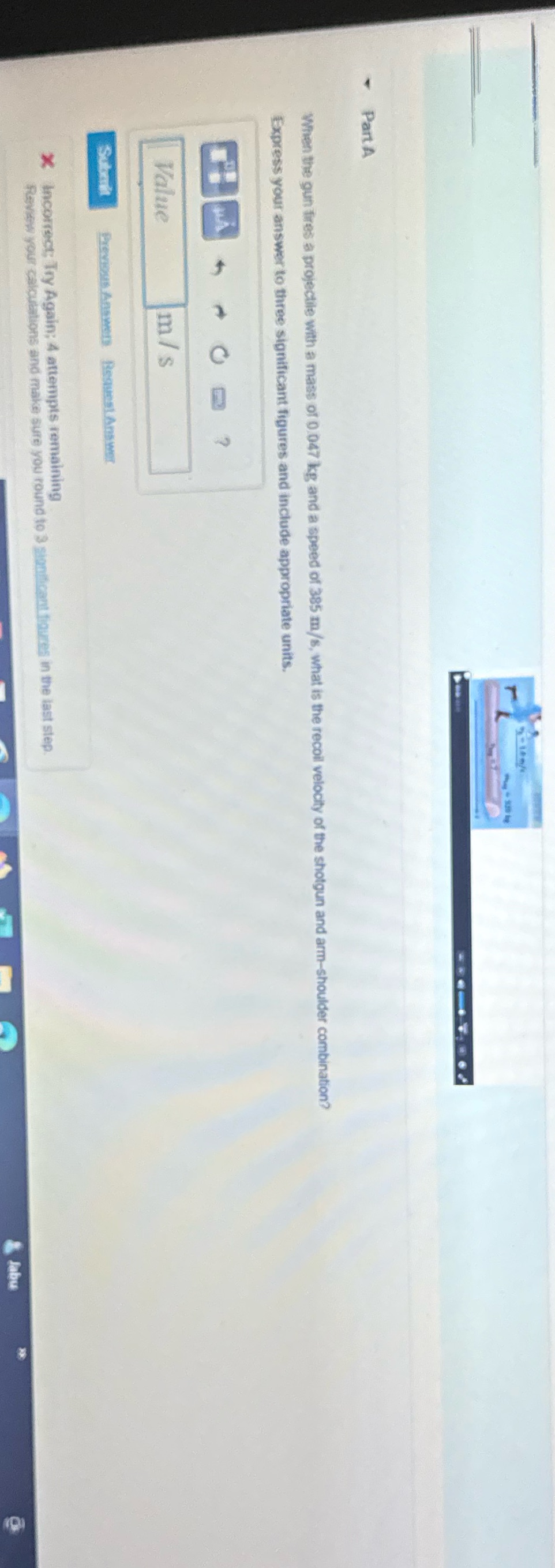  + Part A When the gun fires a projectile with a