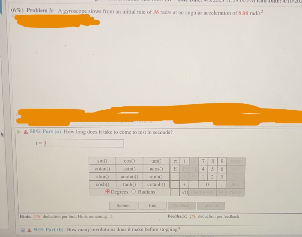  (6%) Problem 3: A gyroscope slows from an initial rate of
