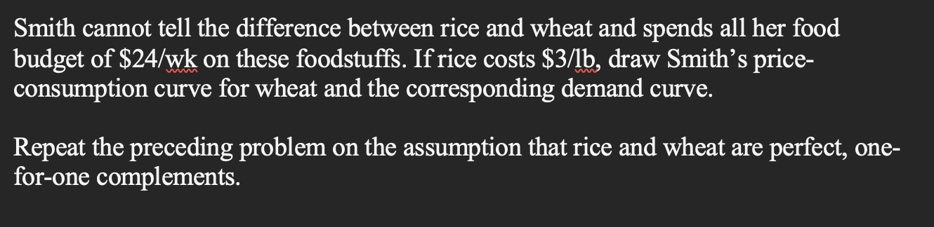  Smith cannot tell the difference between rice and wheat and spends