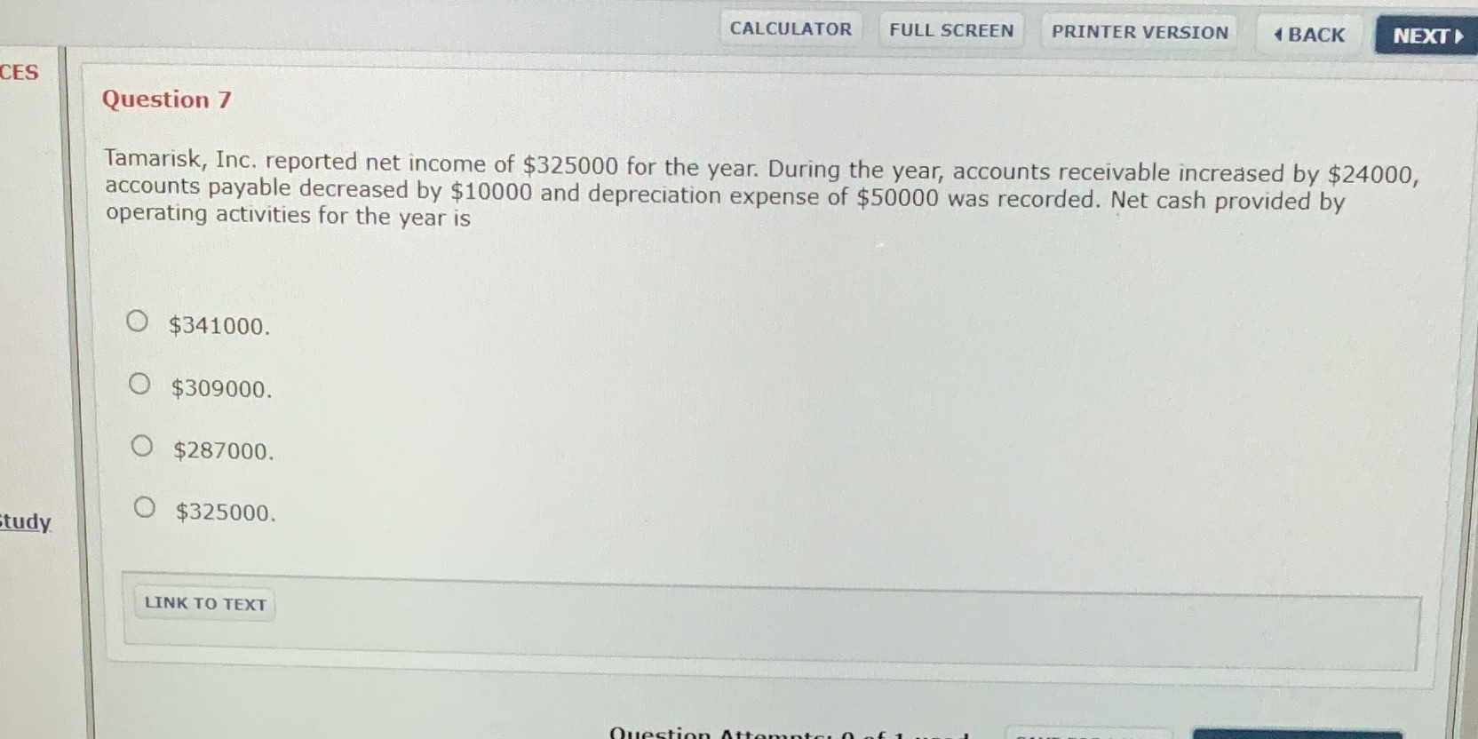  CALCULATOR FULL SCREEN PRINTER VERSION 1 BACK NEXT CES Question 7