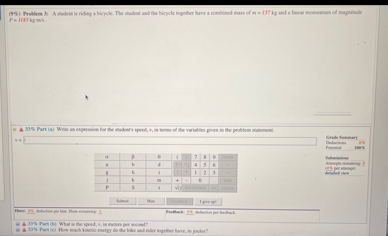 Need help solving this question on all 3 parts (9%) Problem 3: