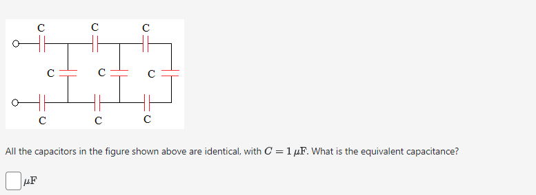 C All the capacitors in the figure shown above are identical, with